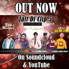 Jatt Di Clip 5 |KIDHA.SONIA| ft Karan Aujla, Diljit Dosanjh, Rajvir Jawanda + more