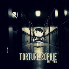 Torture Sophie