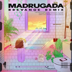 Samira Close - Madrugada (RREVANGE Remix)