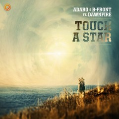 ADARO & B - FRONT Ft. DAWNFIRE - TOUCH A STAR [OUT NOW]