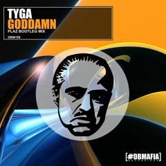 Tyga - Goddamn (PLAZ Booty Remix)