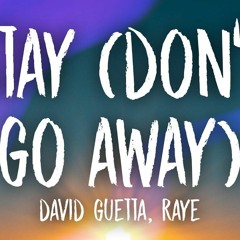 David Guetta Ft. RAYE - Stay (Don't Go Away) (Charlie Lane Remix)