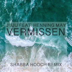 Juju feat Henning May - Vermissen (Shabba Hooch Remix)