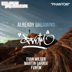 Already Dreaming (Bobby Santoni x Evan Wilder Mashup)