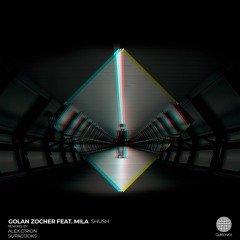 Golan Zocher - Shush feat. MILA (Alex O'Rion Deep Dub Mix) [Clubsonica Records]