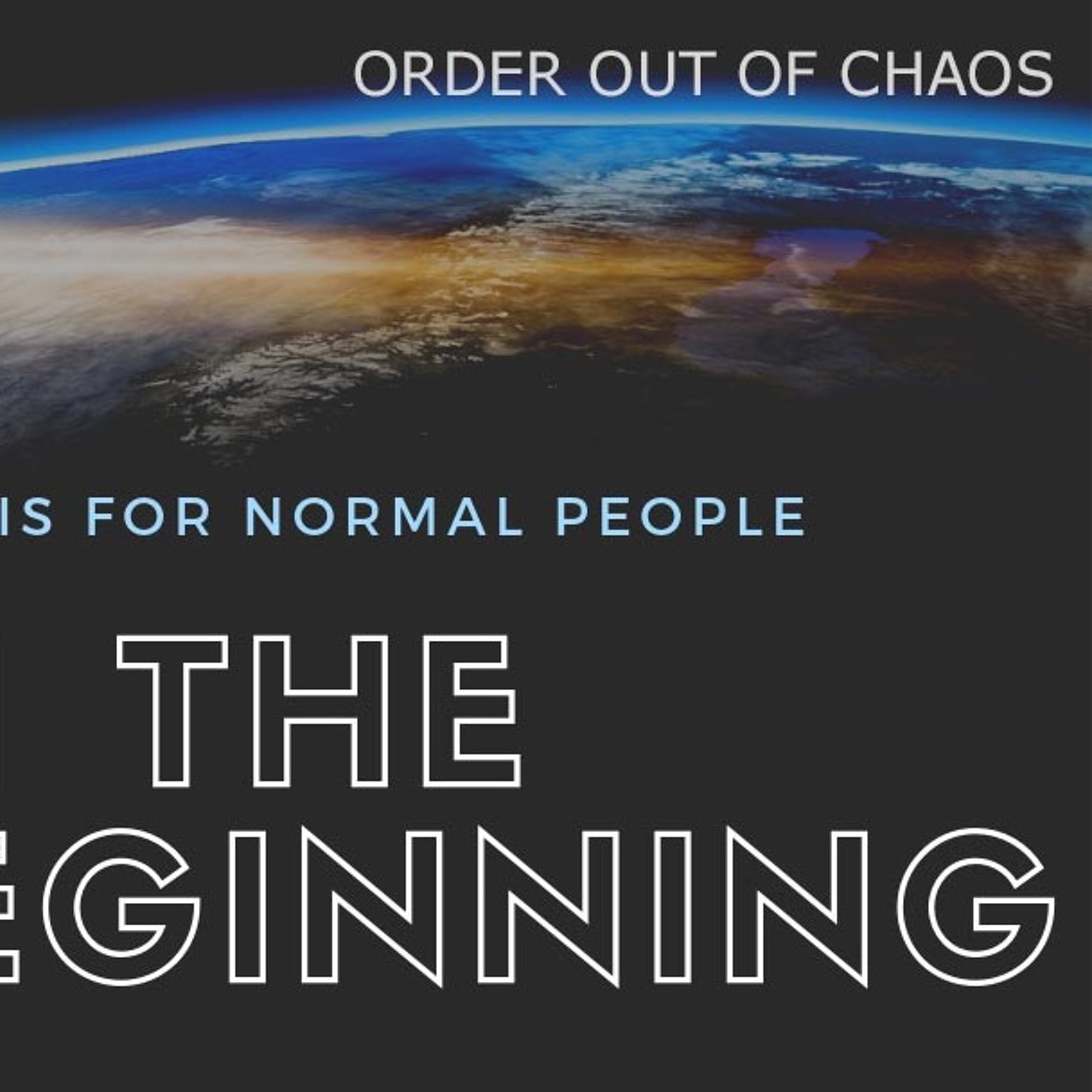 In The Beginning Genesis for Normal People Order Out of Chaos April 28 2019 episode artwork