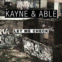 Kayne & Able - Let Me Check (FREE Download)