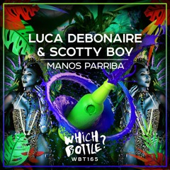 Luca Debonaire & Scotty Boy - Manos Parriba (Radio Edit)#4 Traxsource, #4 Beatport Top 100 House