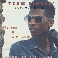 Team Single ft. BJ So Cole (Jay Diggy Bounce Remix)