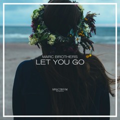 Marc Brothers - Let You Go (Free Download)🌴