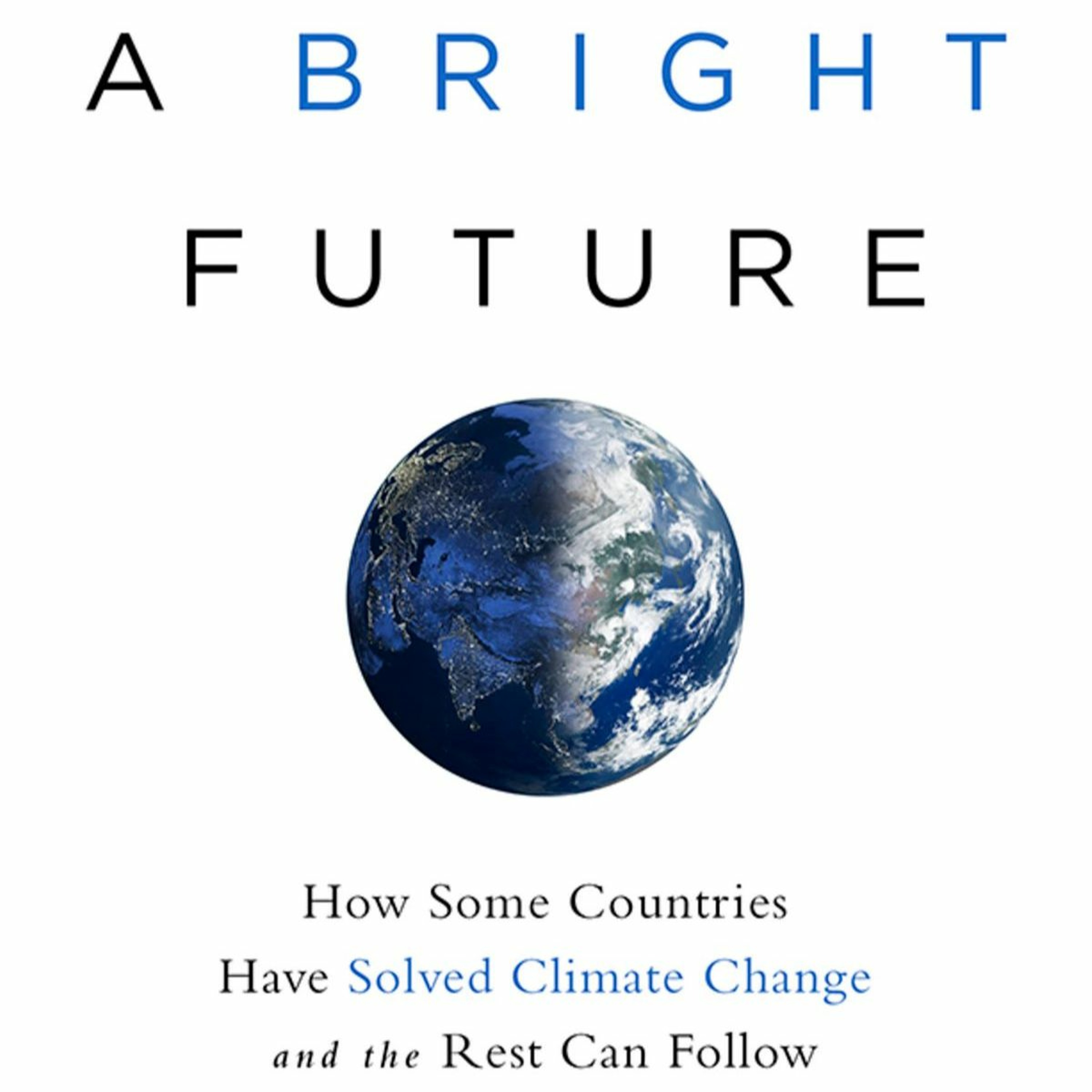 Joshua S. Goldstein, Steffan A. Qvist, and Steven Pinker, “Bright Future”