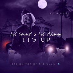 It’s Up Lil Saint X Lil Ahmm