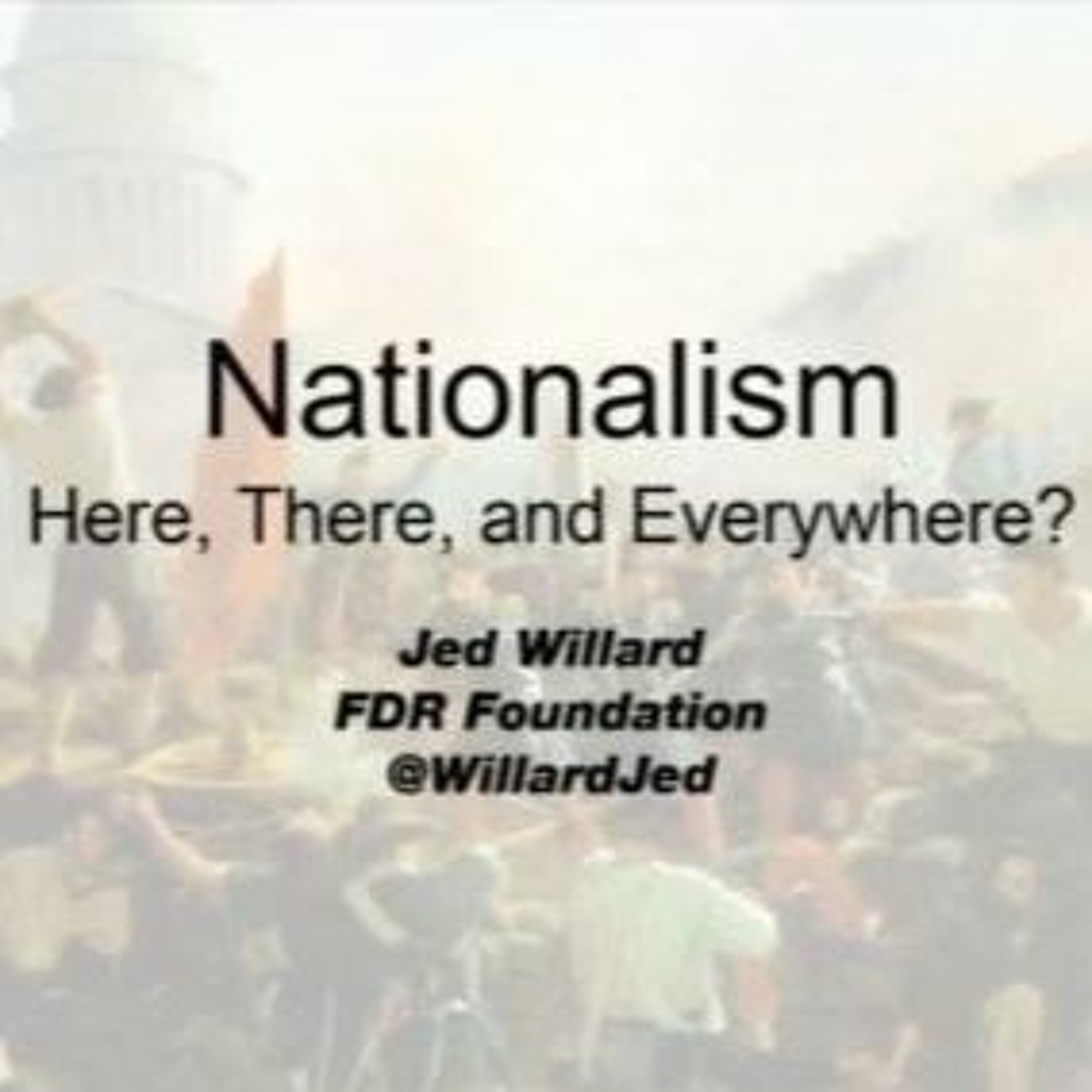 Jed Willard, “Nationalism: Here, There, and Everywhere?”