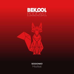 Missfeat - Bekool Podcast#21