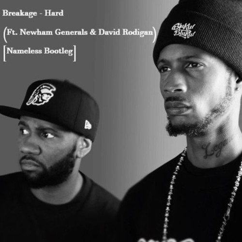 Breakage - Hard (Ft. Newham Generals & David Rodigan)[Lumia Bootleg] FREE