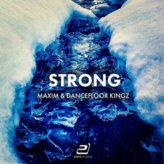 Max!m & Dancefloor Kingz - Strong (Dancefloor Kingz Vs Sunvibez Remix Edit)