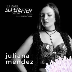 Juliana Mendez Superafter D-EDGE 12.05.2019