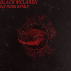 Minesweepa - Black McLaren (We Rose Remix)