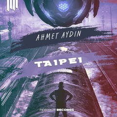 Ahmet Aydin - Taipei (Original Mix)