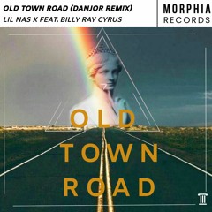 Lil Nas X Feat. Billy Ray Cyrus - Old Town Road (DANJOR Remix)| Free Download|