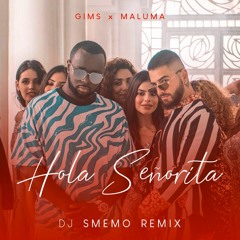 GIMS, Maluma - Hola Señorita (Maria) [DJ Smemo Remix]