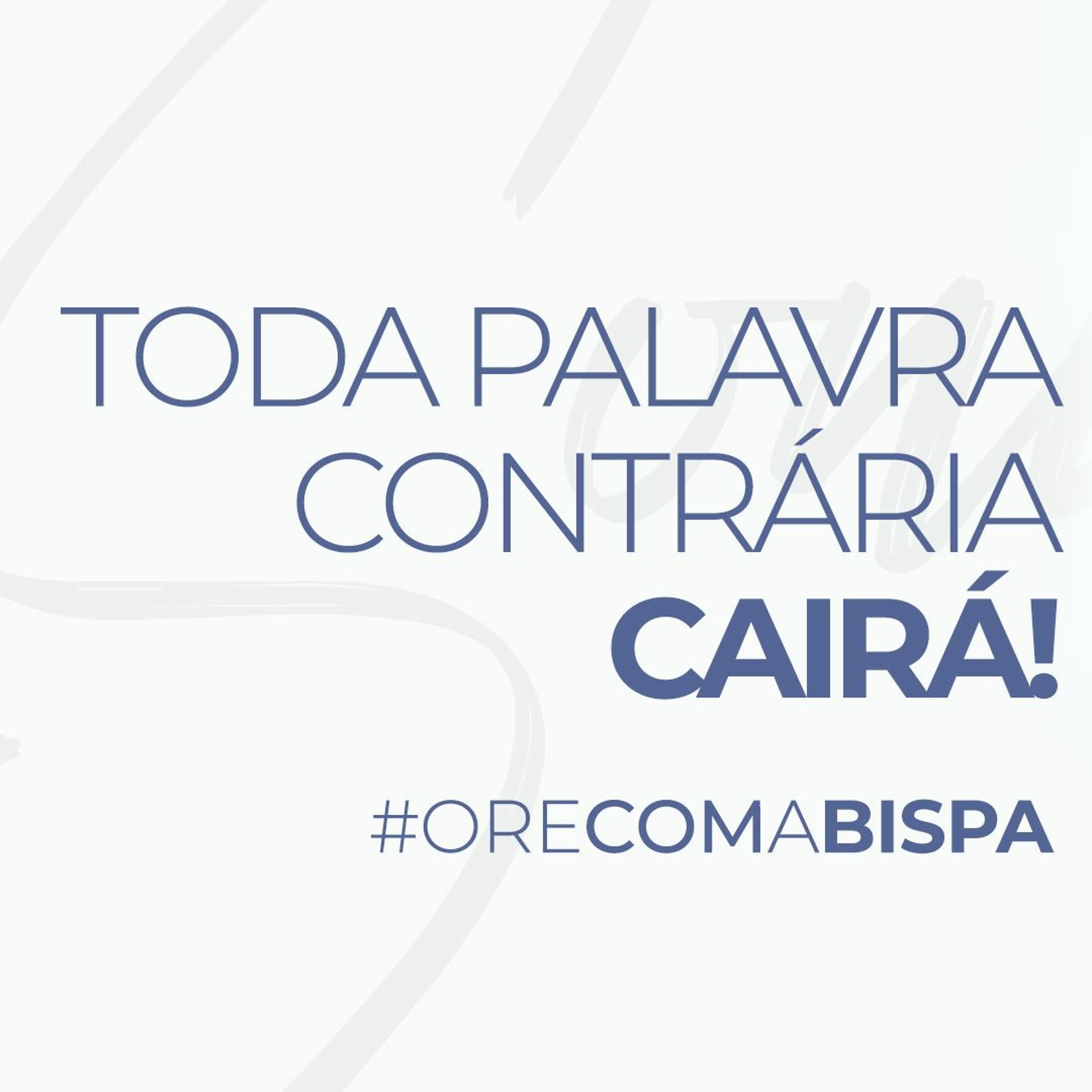 #OraçãodoDia | Toda palavra contraria cairá! | #orecomabispa