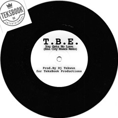 You Gets No Love (Soul City Bounce Remix) Prod. By DJ Tekwun