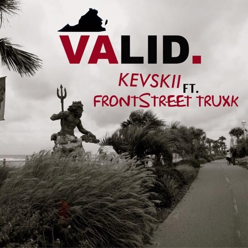 Valid - Kevskii Ft. Frontstreet Truxk