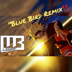 Naruto - Blue Bird  [Marco B. Remix]