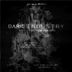 DARK INDUSTRY III: THE THIRD PANDEMIC