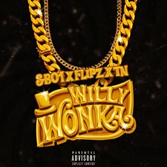 Sb01 x Flipz x Tn - Willy Wonka