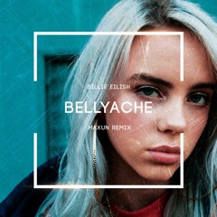 Billie Eilish - Bellyache (Maxun Remix)