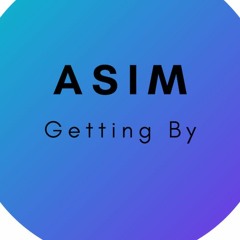 ASim - Getting By