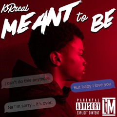 KRReal - Meant to Be