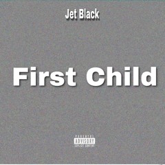 The First Child - Jet Black