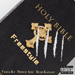 Vilda Ky - Holy Bible (freestyle) Ft. Prince Aziz & Rush Kanaan Prod.KingCornBeatzz
