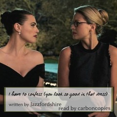 I have to confess (you look so good in that dress)