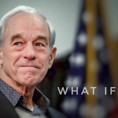 What If (Feat. Ron Paul)