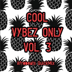 Afrobeats Mix 2019 - COOL VYBEZ ONLY VOLUME 3 - DJ K.O.