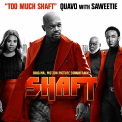 Too Much Shaft - (Quavo Feat. Saweetie