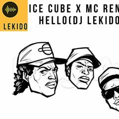 Ice Cube - Hello Ft MC Ren & Dr Dre (DJ LeKido Mix)