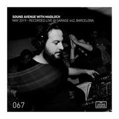 Sound Avenue with Madloch 067 (May 2019) Live @ Garage 442, Barcelona