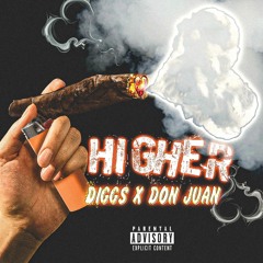 Diggs ft. Don Juan -  Higher (Prod. By Dinuzzo)