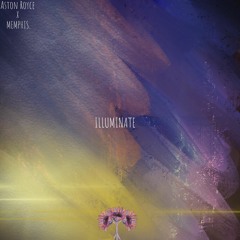 ASTON ROYCE X MEMPHIS. - ILLUMINATE ✨✨✨