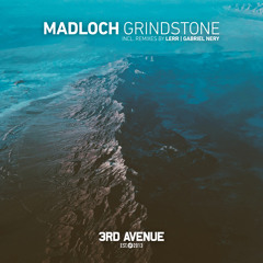 PREMIERE: Madloch - Grindstone (Original Mix) [3rd Avenue]