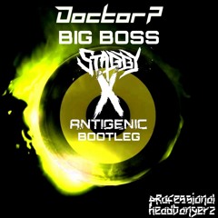 Doctor P - Big Boss (STABBY X Antigenic Bootleg)