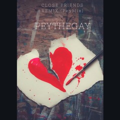 PeyMix: Close Friends Remix
