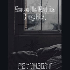 PeyMix: Save Me Remix