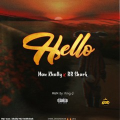 HELLO FT MAN_KHALLY X BB SHAK