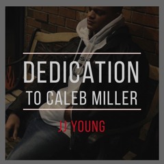 Dedication To Caleb Miller
